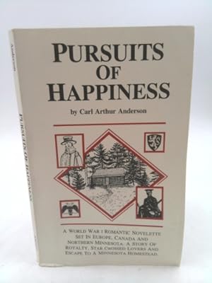 Bild des Verkufers fr Pursuits of Happiness: A World War 1 Romantic Novelette Set in Europe, Canada and Northern Minnesota. A Story of Royalty, Star-crossed Lovers and Escape to a Minnesota Homestead zum Verkauf von ThriftBooksVintage