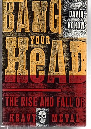 Seller image for Bang Your Head: The Rise and Fall of Heavy Metal for sale by EdmondDantes Bookseller