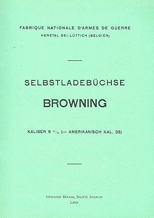 Image du vendeur pour Selbstladebchse Browning Kaliber 9 mm (= Amerikanisch Kal. 35). Fabrique Nationale d Armes de Guerre. mis en vente par Antiquariat Bernhardt