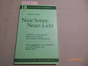 Neue Sonne - Neues Licht. Aufsätze zur Geschichte, Kultur und Sprache der Indianer in Nordamerika...