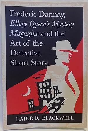Seller image for Frederic Dannay, Ellery Queen's Mystery Magazine and the Art of the Detective Short Story for sale by MLC Books