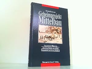 Bild des Verkufers fr Geheimprojekt Mittelbau. Vom zentralen llager des Deutschen Reiches zur grssten Raketenfabrik im Zweiten Weltkrieg. zum Verkauf von Antiquariat Ehbrecht - Preis inkl. MwSt.