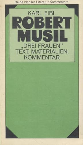 Bild des Verkufers fr Robert Musil, Drei Frauen: Text, Materialien, Kommentar. Karl Eibl / Reihe Hanser, Bd. 13. zum Verkauf von Fundus-Online GbR Borkert Schwarz Zerfa