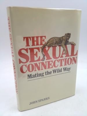 Imagen del vendedor de Sexual Connection Mating the Wild Way a la venta por ThriftBooksVintage