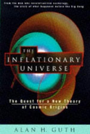 Image du vendeur pour The Inflationary Universe: Quest for a New Theory of Cosmic Origins mis en vente par WeBuyBooks