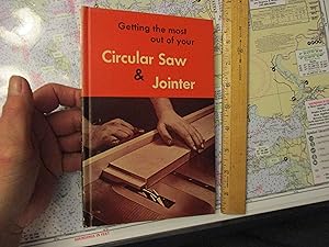 Seller image for Getting The Most Out of Your Circular Saw & Jointer for sale by Dean's Books