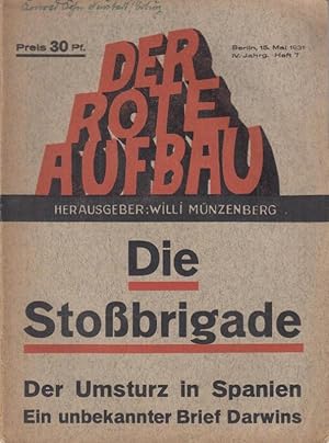 Immagine del venditore per Der rote Aufbau. - IV. Jahrgang, Heft 7, 15. Mai 1931. - Themen dieses Hefts: Die Stobrigade des internationalen Proletariats / Der Umsturz in Spanien / Ein unbekannter Brief Darwins. - Halbmonatsschrift fr Politik, Literatur, Wirtschaft, Sozialpolitik und Arbeiterbewegung. venduto da Antiquariat Carl Wegner