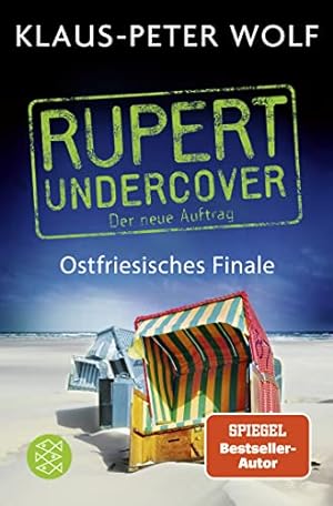 Rupert Undercover Der neue Auftrag Ostfriesisches Finale Kriminalroman. Die Rupert-undercover-Reihe