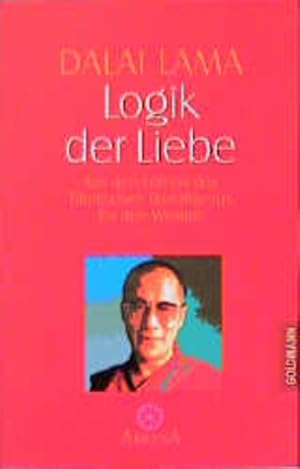 Seller image for Logik der Liebe: Aus den Lehren des Tibetischen Buddhismus fr den Westen for sale by Gerald Wollermann