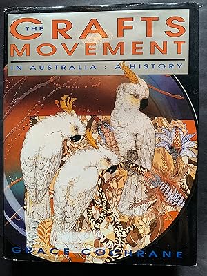 Imagen del vendedor de The Crafts Movement in Australia : A History a la venta por The Known World Bookshop