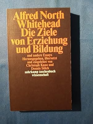 Seller image for Die Ziele von Erziehung und Bildung und andere Essays. Alfred North Whitehead. Hrsg., bers. und eingeleitet von Christoph Kann und Dennis Slch / Suhrkamp-Taschenbuch Wissenschaft ; 2015 for sale by Antiquariat BehnkeBuch