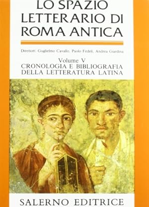 Bild des Verkufers fr Lo spazio letterario di Roma antica. Vol.V: Cronologia e bibliografia della letteratura latina. zum Verkauf von FIRENZELIBRI SRL