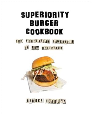 Imagen del vendedor de Superiority Burger Cookbook: The Vegetarian Hamburger Is Now Delicious (Hardback or Cased Book) a la venta por BargainBookStores