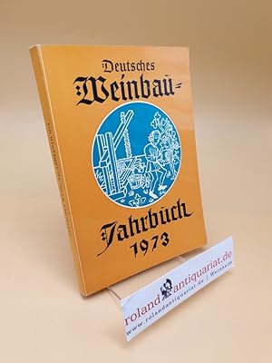 Image du vendeur pour Deutsches Weinbau-Jahrbuch 1973 (frher Deutscher Weinbau-Kalender) ; 24. Jahrgang mis en vente par Roland Antiquariat UG haftungsbeschrnkt