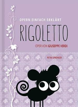 Bild des Verkufers fr Rigoletto - Oper von Giuseppe Verdi (Band 7): Edition Opern einfach erklrt: Aus der Buchreihe OPERN EINFACH ERKLRT zum Verkauf von buchlando-buchankauf