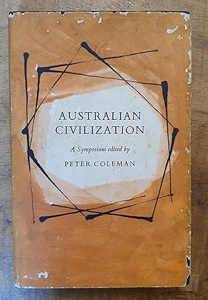 Imagen del vendedor de AUSTRALIAN CIVILIZATION: A Symposium edited by Peter Coleman a la venta por Uncle Peter's Books