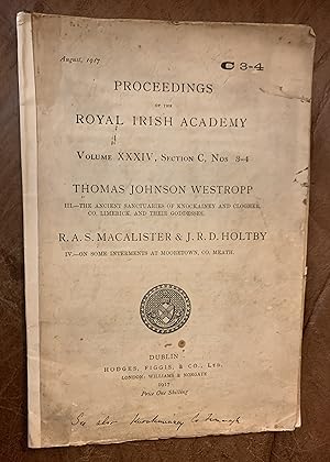 Seller image for The Ancient Sanctuaries Of Knockainey And Clogher, Co. Limerick, And Their Goddesses Proceedings Of The Royal Irish Academy Volume XXXIV, Section C, Nos 3-4 IV. On Some Interments At Mooretown, Co. Meath. for sale by Three Geese in Flight Celtic Books