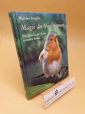 Seller image for Magie der Vogelstimmen ; Die Sprache der Natur verstehen lernen ; (ISBN: 3772522408) for sale by Roland Antiquariat UG haftungsbeschrnkt