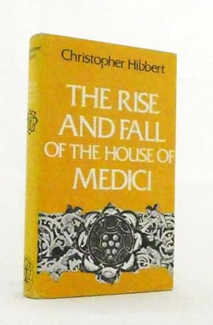 Immagine del venditore per The Rise and Fall of the House of Medici venduto da Adelaide Booksellers