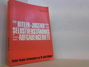 Seller image for Die Hitler-Jugend u. ihr Selbstverstndnis im Spiegel ihrer Aufgabengebiete. for sale by Antiquariat Uwe Berg