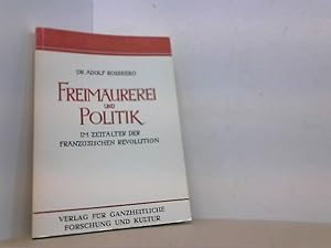 Imagen del vendedor de Freimaurerei und Politik. Im Zeitalter der Franzsischen Revolution. (Hintergrundanalysen, Band 5). a la venta por Antiquariat Uwe Berg