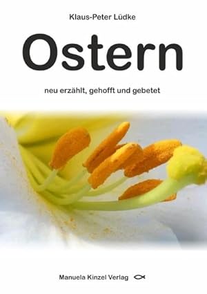 Bild des Verkufers fr Ostern neu erzhlt, gehofft und gebetet zum Verkauf von Rheinberg-Buch Andreas Meier eK