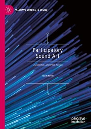 Seller image for Participatory Sound Art : Technologies, Aesthetics, Politics for sale by AHA-BUCH GmbH