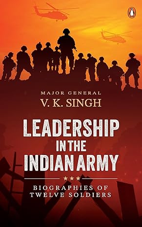 Seller image for Leadership In The Indian Army: Biographies Of Twelve Soldiers for sale by Vedams eBooks (P) Ltd