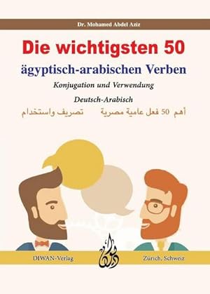 Seller image for Die wichtigsten 50 gyptisch-arabischen Verben for sale by Wegmann1855