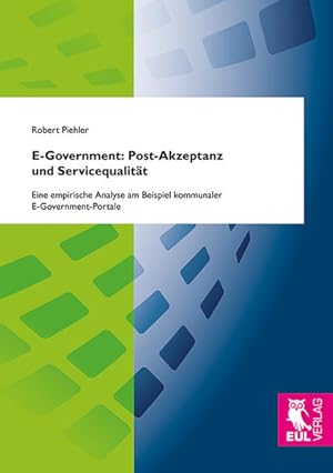 E-Government: Post-Akzeptanz und Servicequalität: Eine empirische Analyse am Beispiel kommunaler ...