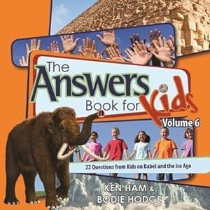 Bild des Verkufers fr The Answers Book for Kids, Volume 6: 22 Questions from Kids on Babel and the Ice Age zum Verkauf von moluna