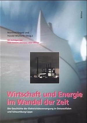 Seller image for Wirtschaft und Energie im Wandel der Zeit: Die Geschichte der Elektrizittsversorgung in Ostwestfalen und Schaumburg-Lippe for sale by Bcherbazaar