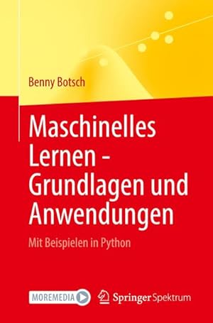 Bild des Verkufers fr Maschinelles Lernen - Grundlagen und Anwendungen : Mit Beispielen in Python zum Verkauf von AHA-BUCH GmbH