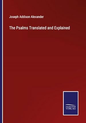 Immagine del venditore per The Psalms Translated and Explained venduto da AHA-BUCH GmbH