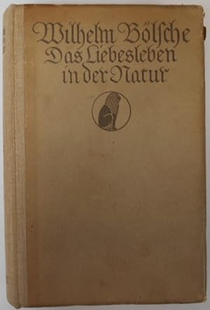 Bild des Verkufers fr Das Liebesleben in der Natur - Eine Entwicklungsgeschichte der Liebe - Erster Teil zum Verkauf von Antiquariat Machte-Buch