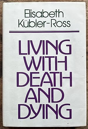 Imagen del vendedor de Living with Death and Dying [Signed Presntation Copy] a la venta por DogStar Books