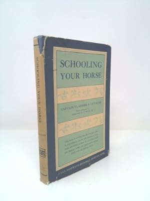 Bild des Verkufers fr Schooling Your Horse [Van Nostrand Sporting Book] zum Verkauf von ThriftBooksVintage