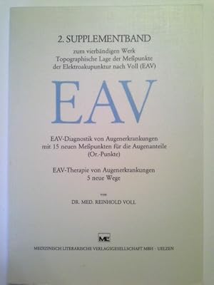 Bild des Verkufers fr 2. Supplementband: zum vierbndigen Werk Topgraphischer Lage der Messpunkte der Elektroakupunktur nach Voll (EAV) Diagnostik von Augenerkrankungen mit 15 neuen Messpunkten fr die Augenanteile. EAV Therapie von Augenerkrankungen, 5 Wege: Suppl.Bd 2 zum Verkauf von Herr Klaus Dieter Boettcher