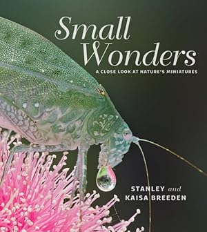 Seller image for Small Wonders : A Close Look at Nature's Miniatures for sale by GreatBookPrices