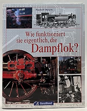 Seller image for Wie funktioniert sie eigentlich, die Dampflok? for sale by Der Buchfreund