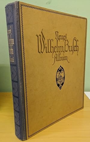 Neues Wilhelm Busch Album. Sammlung lustiger Bildergeschichten mit 1500 zum Teil farbigen Bildern...