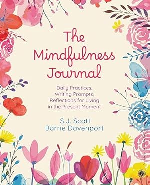 Seller image for The Mindfulness Journal: Daily Practices, Writing Prompts, Reflections for Living in the Present Moment for sale by Vedams eBooks (P) Ltd