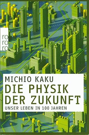 Seller image for Die Physik der Zukunft. Unser Leben in 100 Jahren for sale by artbook-service
