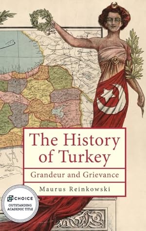 Imagen del vendedor de History of Turkey : Grandeur and Grievance a la venta por GreatBookPrices