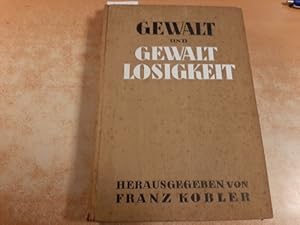 Gewalt und Gewaltlosigkeit : Handbuch des aktiven Pazifismus