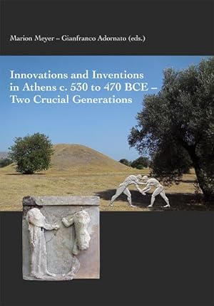 Bild des Verkufers fr Innovations and Inventions in Athens c. 530 to 470 BCE   Two Crucial Generations zum Verkauf von buchversandmimpf2000