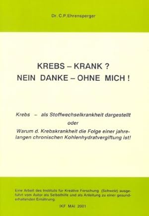 Bild des Verkufers fr Krebs-Krank? Nein Danke-ohne mich zum Verkauf von Modernes Antiquariat an der Kyll