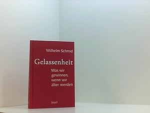 Bild des Verkufers fr Gelassenheit: Was wir gewinnen, wenn wir lter werden was wir gewinnen, wenn wir lter werden zum Verkauf von Book Broker