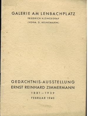 Seller image for Gedchtnis-Ausstellung Ernst Reinhard Zimmermann 1881 - 1939. Galerie am Lenbachplatz (Zinckgraf) 1940. for sale by Antiquariat Appel - Wessling