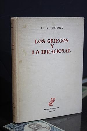 Los griegos y lo irracional.- Dodds, E. R.- Revista de Occidente.
